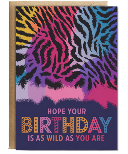 Hope Your Birthday is as Wild as You Are