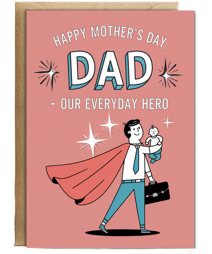 Mothers Day Dad Card Our Everyday Hero