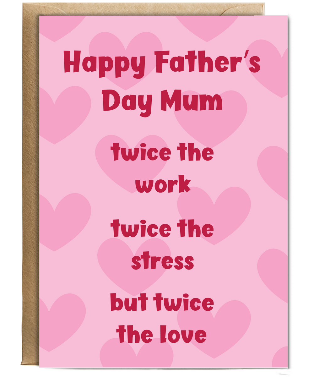 Father's Day mum twice the work