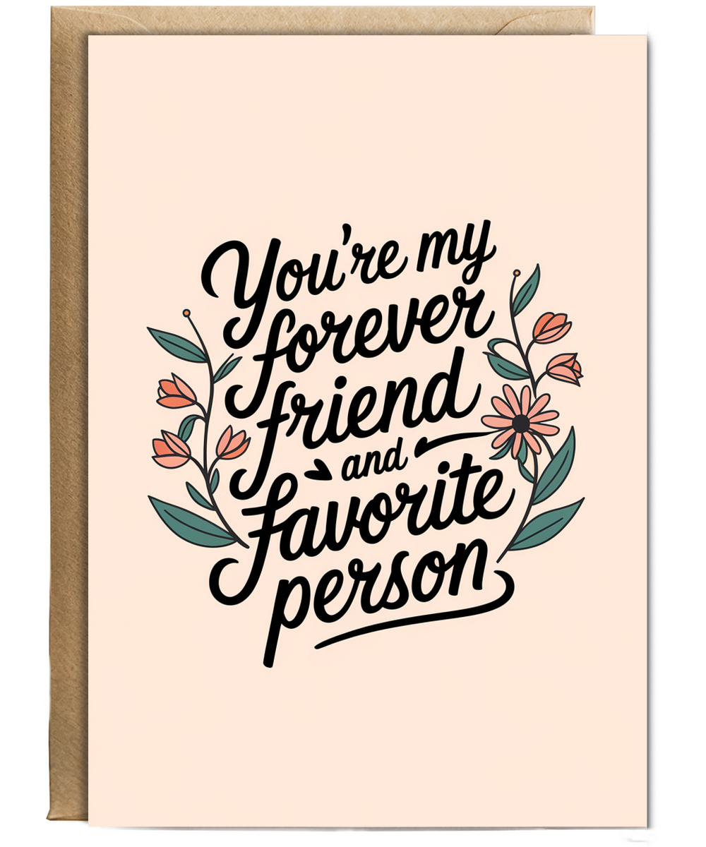 You’re My Forever Friend and Favorite Person