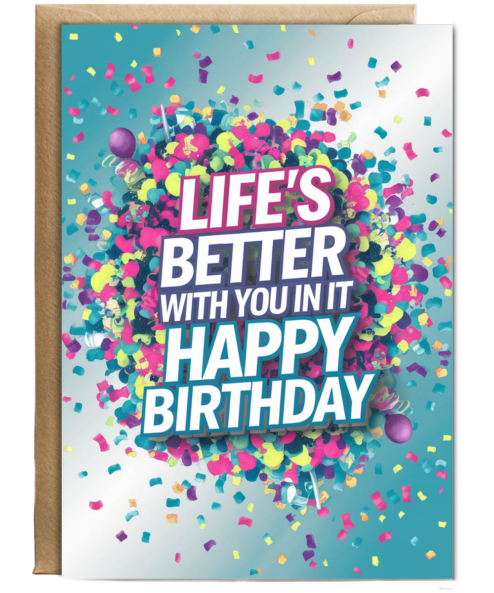 Life’s Better With You in It Happy Birthday