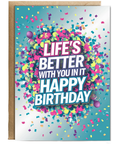 Life’s Better With You in It Happy Birthday