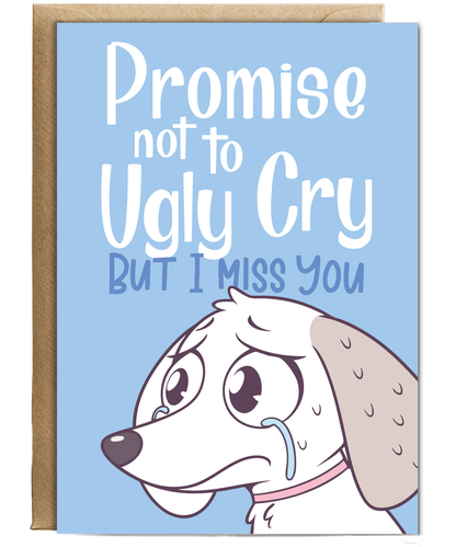 Thinking of You Card Promise Not to Ugly Cry But I Miss You with Tearful Puppy