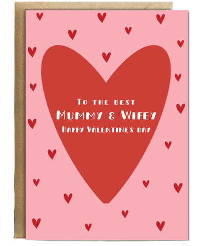To the best mummy and wifey happy Valentine's day