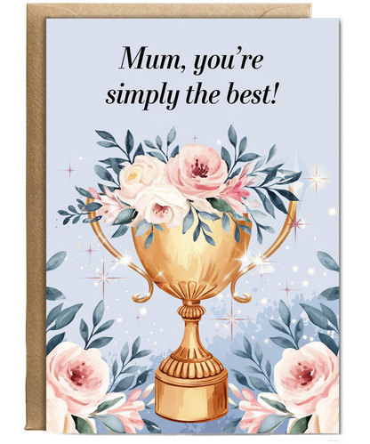 Mum, You’re Simply the Best! Mothers Day Card