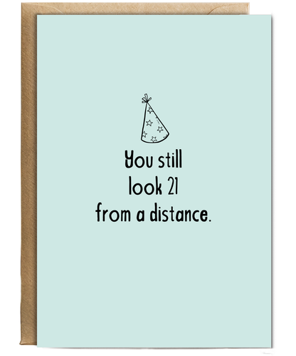 You Still Look 21 From a Distance