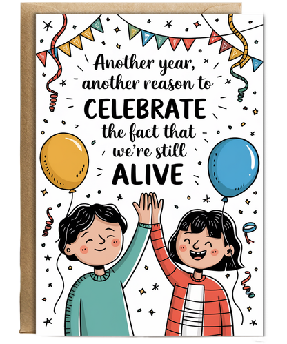 Happy Birthday Card Celebrate Still Alive