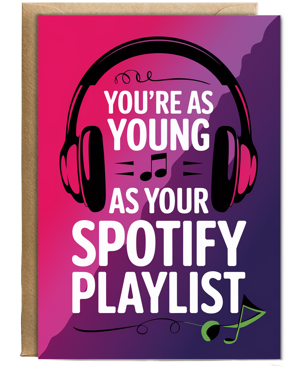 You’re as Young as Your Spotify Playlist