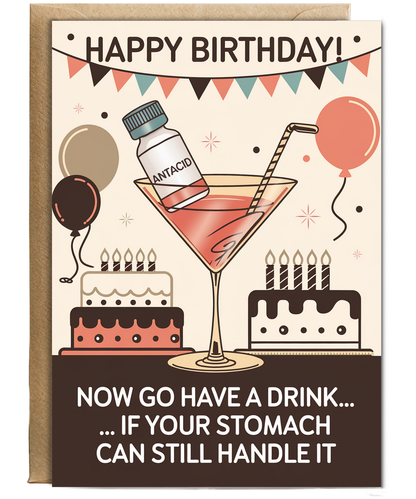 Happy Birthday! Now Go Have a Drink… If Your Stomach Can Still Handle It