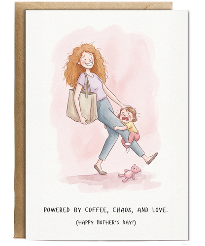 powered by coffee chaos, and love Happy Mother's day