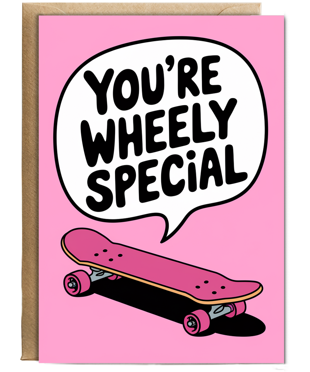 You’re wheely special Greeting Card
