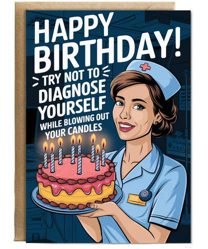 Nurse Birthday Card Try Not to Diagnose Yourself While Blowing Out Your Candles