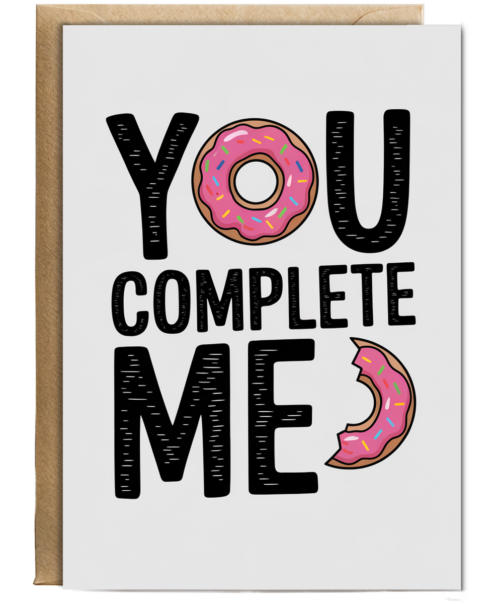 You complete me Greeting Card