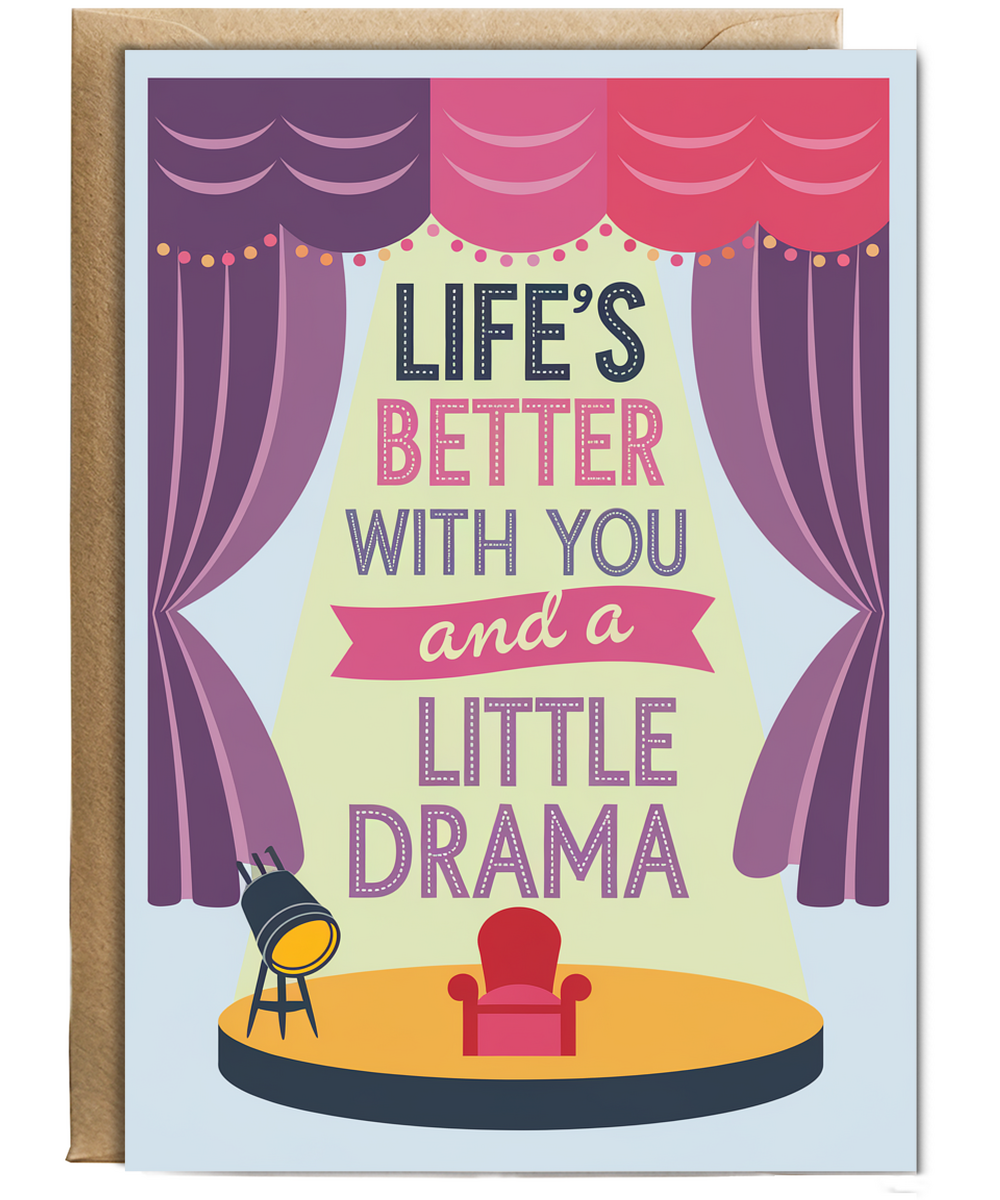 Life’s Better With You and a Little Drama