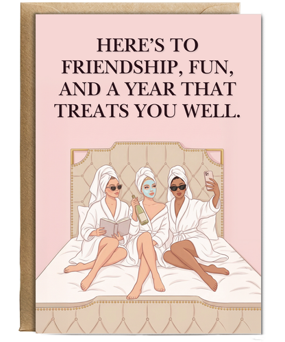 Here's to friendship, fun and a year that treats you well