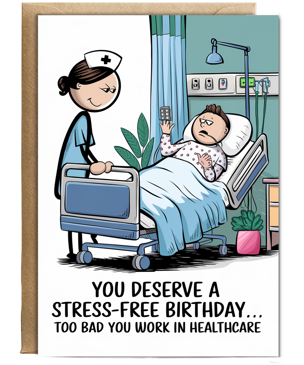Nurse Birthday Card You Deserve a Stress-Free Birthday Too Bad You Work in Healthcare