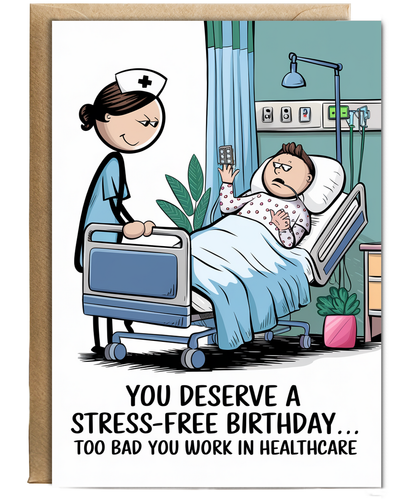 Nurse Birthday Card You Deserve a Stress-Free Birthday Too Bad You Work in Healthcare
