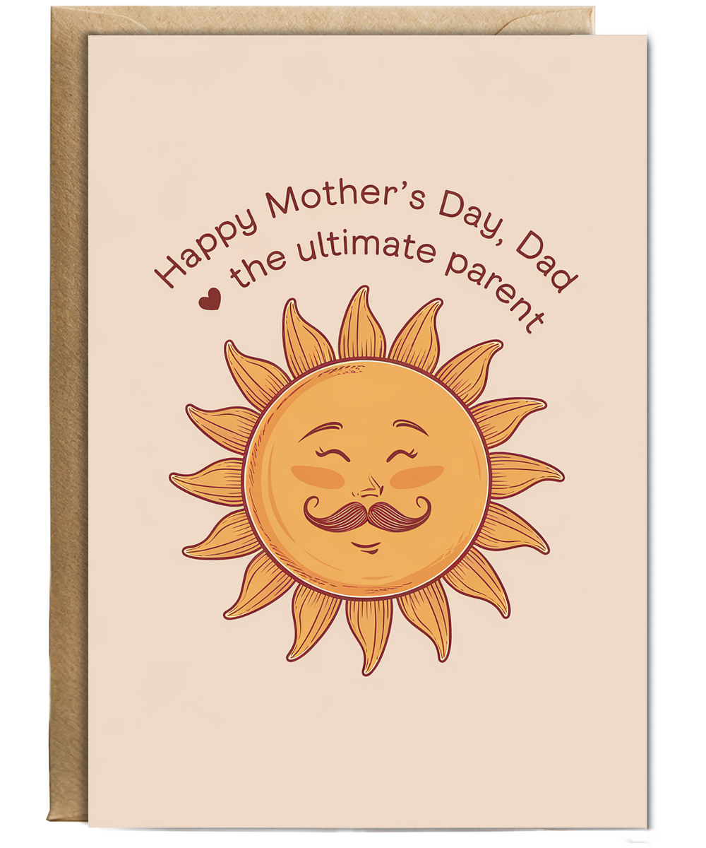 Happy Mother's Day Dad Card The Ultimate Parent daddy