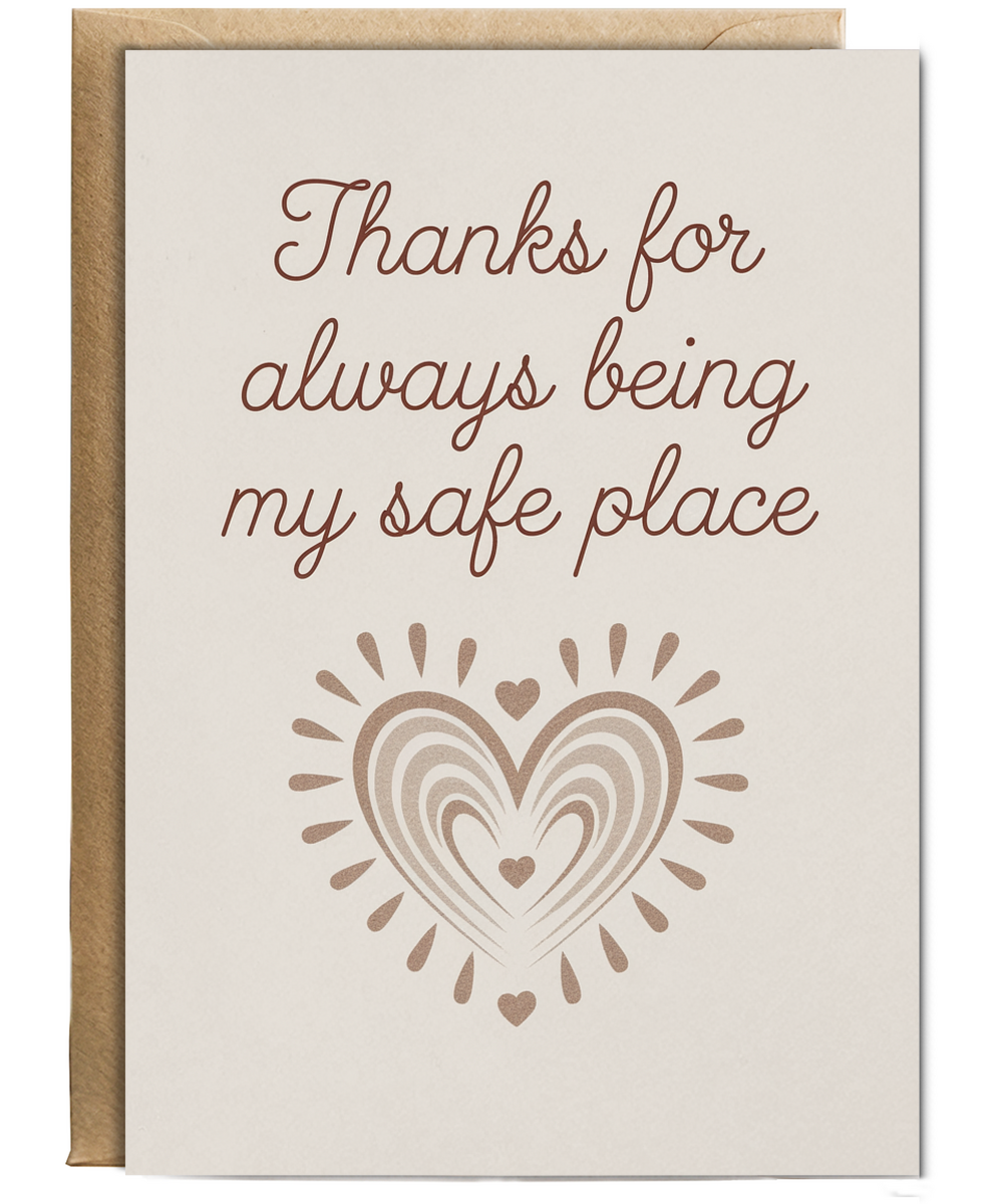 Thanks for Always Being My Safe Place