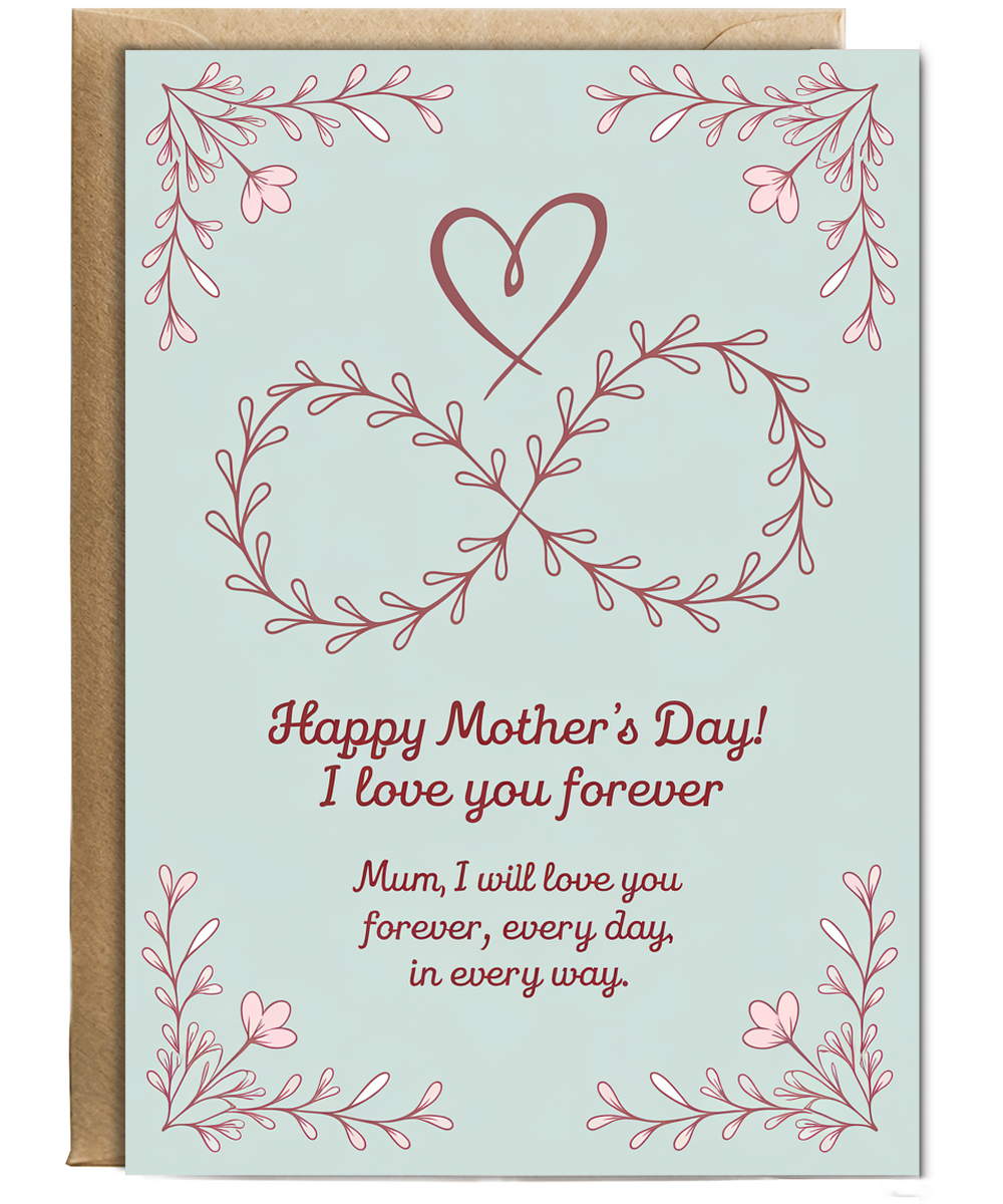 Happy Mother's Day Card, Mum! I Love You Forever