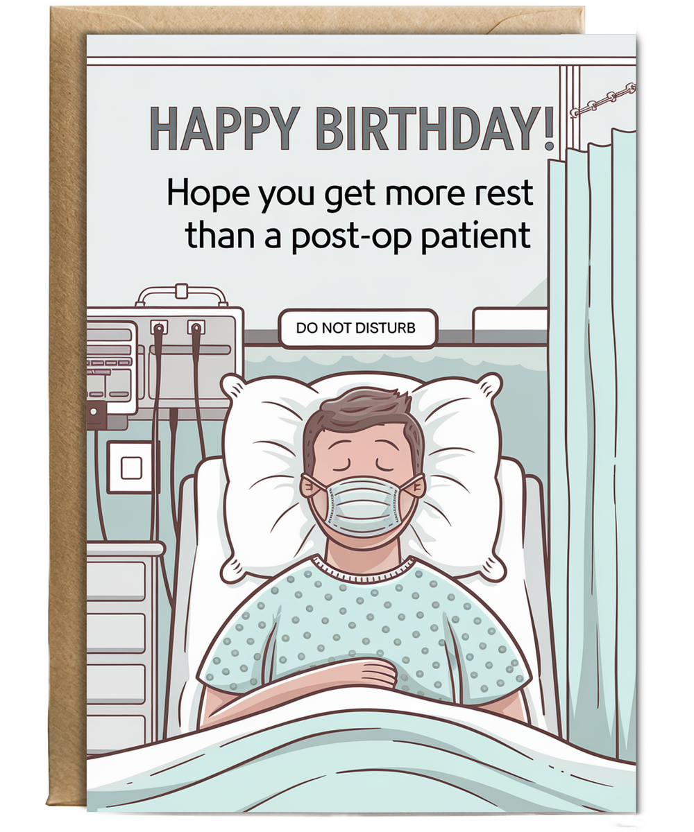 Nurse Birthday Card Hope You Get More Rest Than a Post-Op Patient