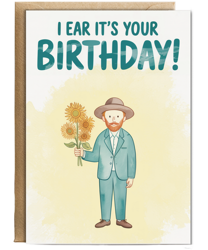 I ear it's your birthday Gogh