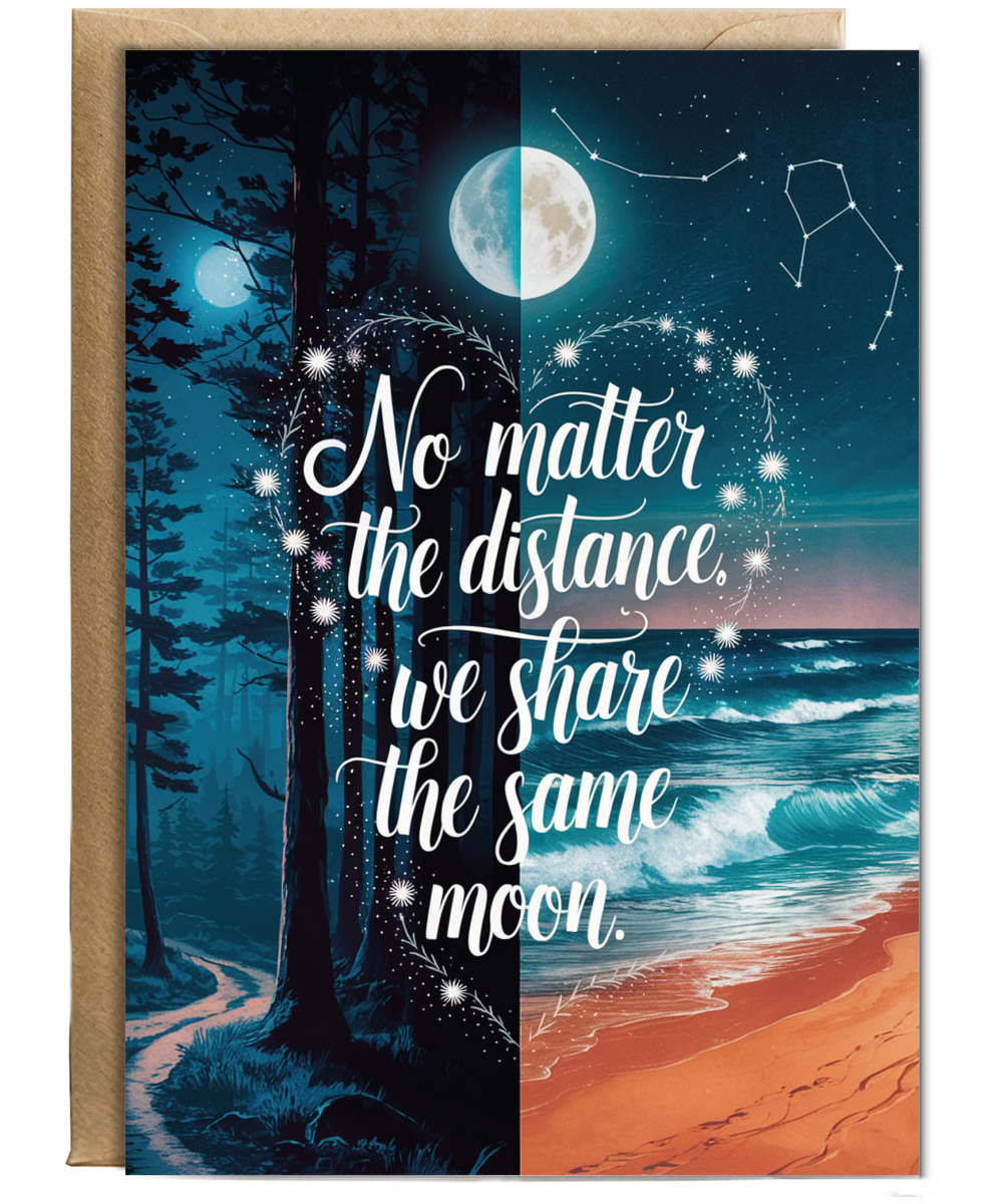 Thinking of You Card No Matter the Distance We Share the Same Moon