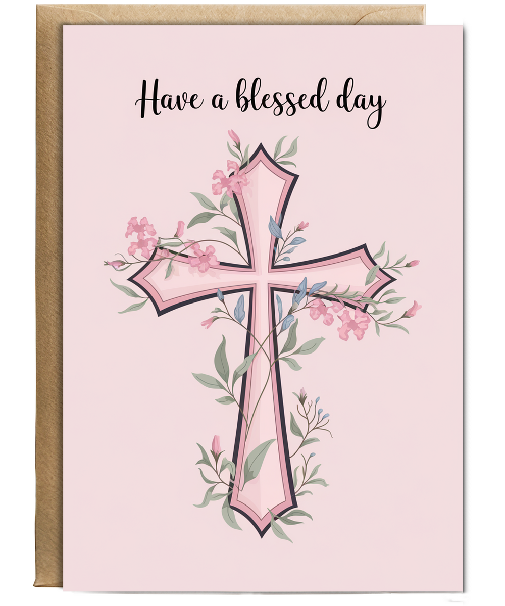 Have a Blessed Day Card Jesus cross flowers