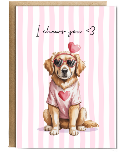Valentines I chews you