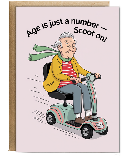Funny Birthday Card Age is Just a Number – Scoot on!