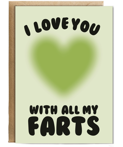 Hilarious I love you with all my farts, Valentine's Day