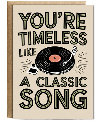 You’re Timeless Like a Classic Song