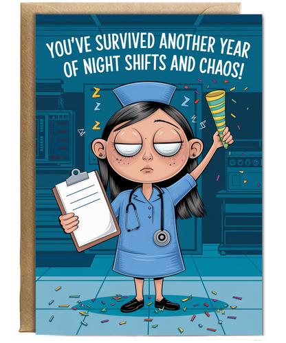 Nurse Birthday Card You’ve Survived Another Year of Night Shifts and Chaos!