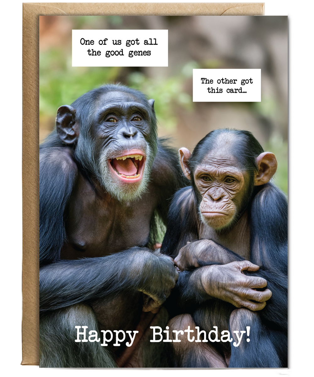 Birthday card one of us got all the good genes