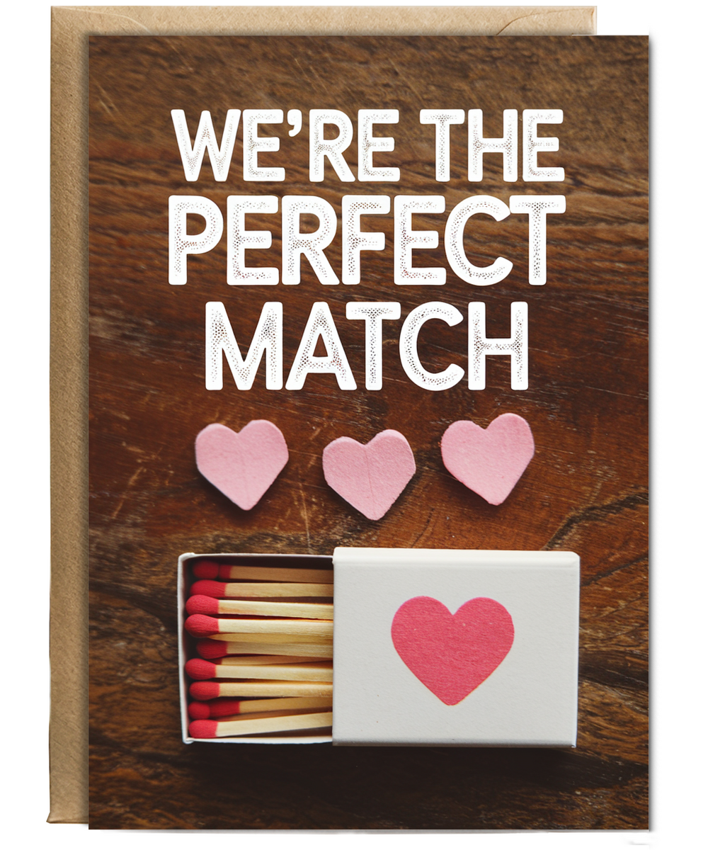 We’re the perfect match