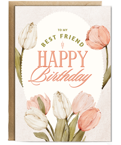 Happy Birthday card to my best friend tulips