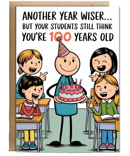 Birthday Card for Teacher Students Think You’re 100 Years Old