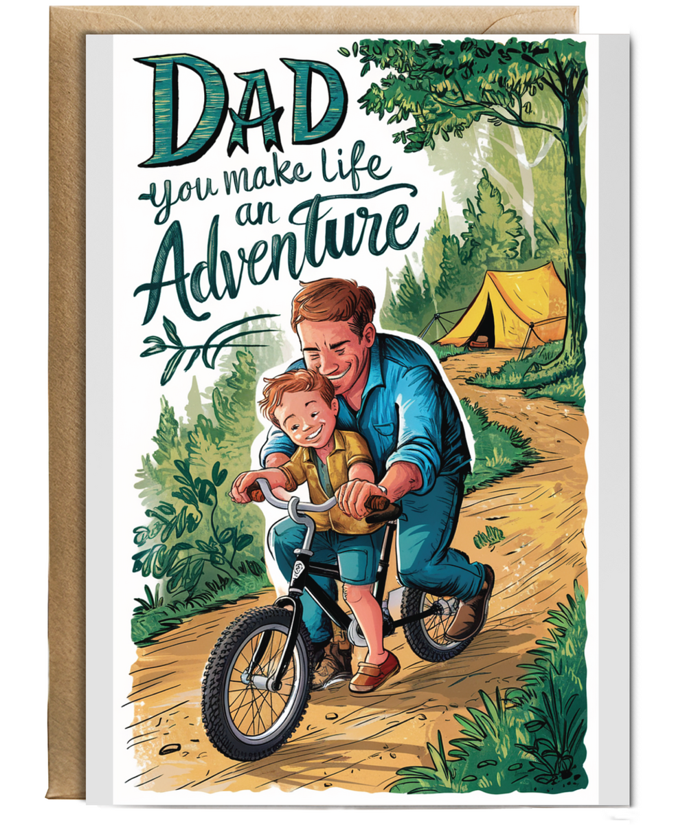 Dad you make like an adventure