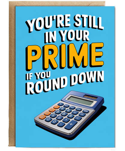 You’re Still in Your Prime If You Round Down
