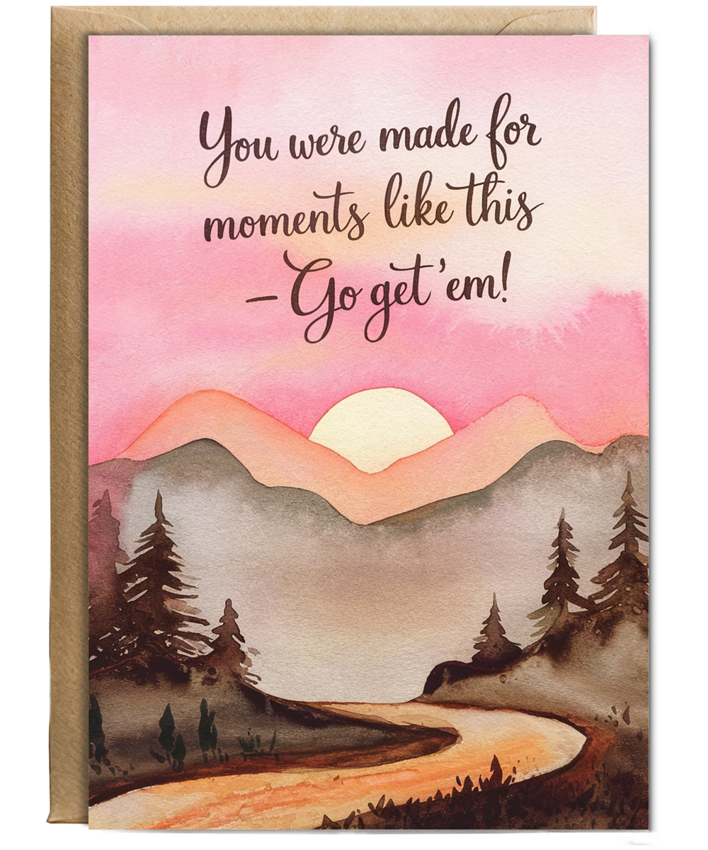 Good Luck Card You Were Made for Moments Like This Go Get 'Em