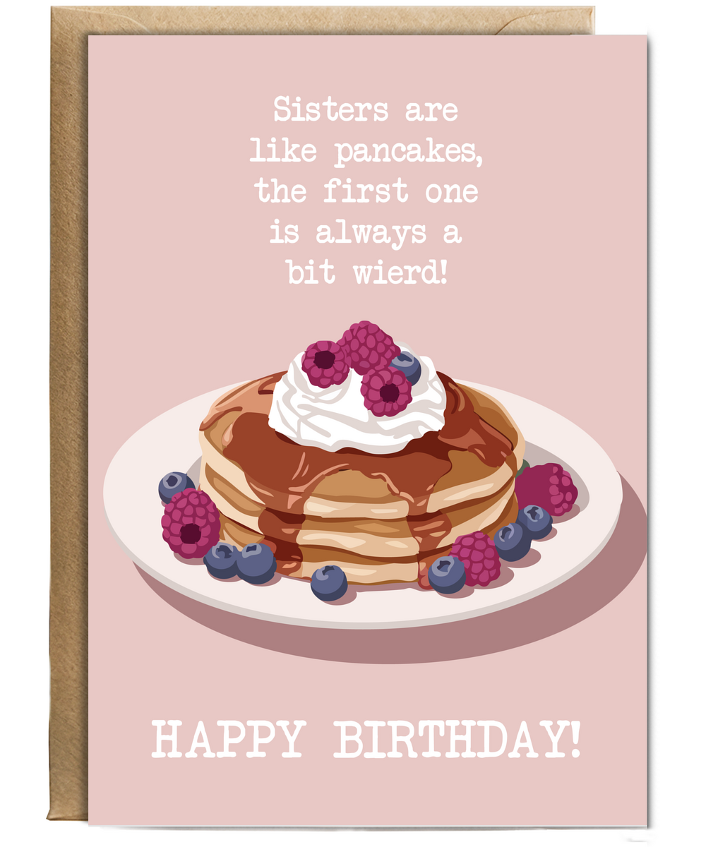 Birthday card sisters are like pancakes