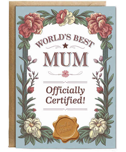 World’s Best Mum – Officially Certified! Mothers Day Card