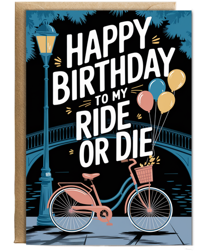 Happy Birthday to My Ride or Die