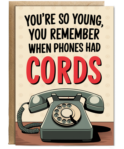 You’re So Young You Remember When Phones Had Cords