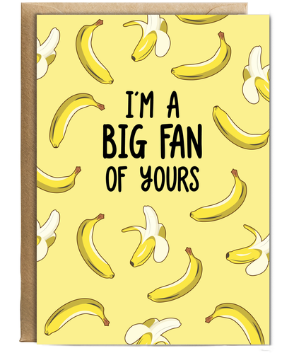 Funny Im a Big Fan of Your Banana Card for Husband or Boyfriend