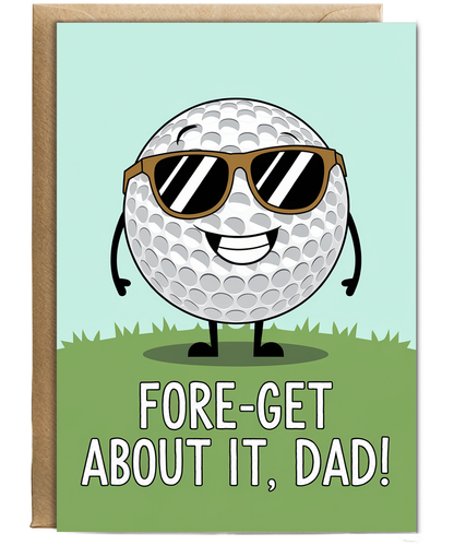Golf joke card birthday Fore-get about it Dad