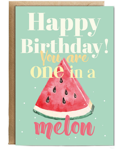 Happy Birthday You are One in a Melon