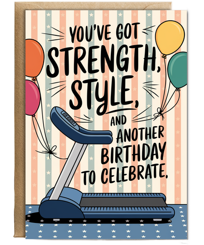 You’ve Got Strength Style and Another Birthday to Celebrate