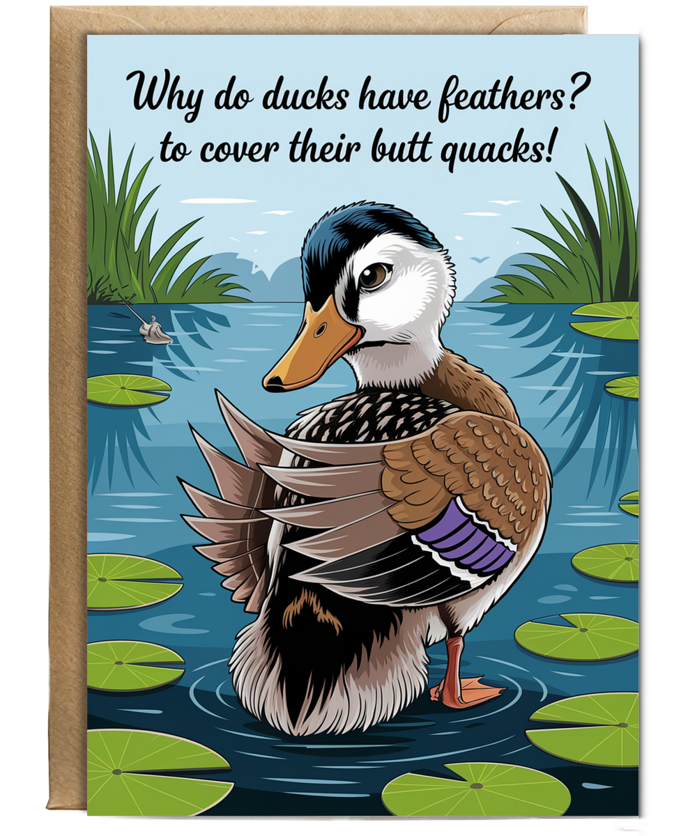 Why do ducks have feathers? To cover their butt quacks!