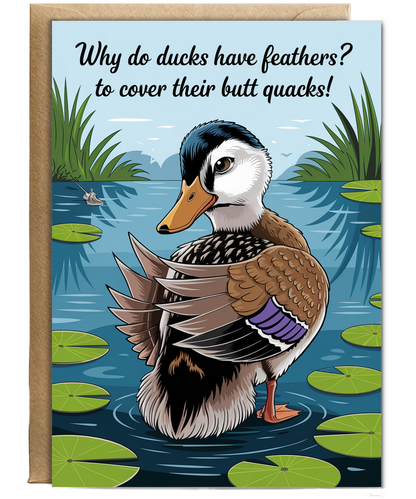 Why do ducks have feathers? To cover their butt quacks!